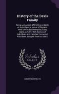 History Of The Davis Family di Albert Henry Davis edito da Palala Press