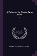 A Father as He Should Be: A Novel: 4 di Hofland edito da CHIZINE PUBN