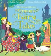 The Orchard Book of Grimm's Fairy Tales di Saviour Pirotta edito da Hachette Children's  Book