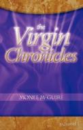 The Virgin Chronicles di Monee McGuire edito da Pleasant Word