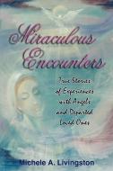 Miraculous Encounters di Michele A. Livingston edito da AuthorHouse