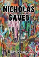 Nicholas Saved di Rick Kantola edito da Xlibris