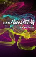 Introduction to Basic Networking di Sucre H. Ramirez edito da Createspace