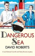 Dangerous Sea di David Roberts edito da Little, Brown Book Group