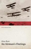 An Airman's Outings (WWI Centenary Series) di Alan Bott edito da Last Post Press