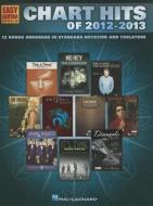 Chart Hits of 2012-2013 edito da Hal Leonard Publishing Corporation