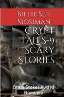 Crypt Tales: 9 Scary Stories di Billie Sue Mosiman edito da Createspace