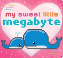 My Sweet Little Megabyte di Jeffrey Burton edito da Little Simon