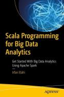 Scala Programming for Big Data Analytics di Irfan Elahi edito da APRESS L.P.