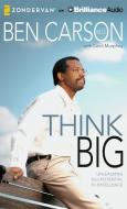 Think Big: Unleashing Your Potential for Excellence di Ben Carson edito da Zondervan on Brilliance Audio