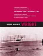 Wilbur & Orville Wright: A Bibliography Commemorating the One-Hundredth Anniversary of the First Powered Flight- December 17, 1903 di National Aeronautics and Space Administr edito da Createspace