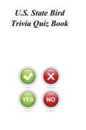 U.S. State Bird Trivia Quiz Book di Trivia Quiz Book edito da Createspace