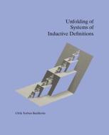 Unfolding of Systems of Inductive Definitions di Ulrik Torben Buchholtz edito da Createspace