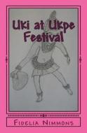 Uki at Ukpe Festival di Fidelia Nimmons edito da Createspace