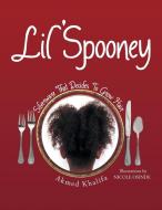 Lil' Spooney di Akmed Khalifa edito da AuthorHouse