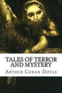 Tales of Terror and Mystery di Arthur Conan Doyle edito da Createspace