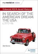 My Revision Notes: Edexcel AS/A-level History: In search of the American Dream: the USA, c1917-96 di Alan Farmer edito da Hodder Education