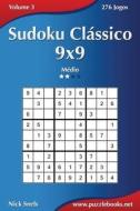 Sudoku Classico 9x9 - Medio - Volume 3 - 276 Jogos di Nick Snels edito da Createspace