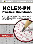 NCLEX-PN Practice Questions: NCLEX Practice Tests & Exam Review for the National Council Licensure Examination for Pract di Mometrix Media LLC, Mometrix Test Preparation edito da MOMETRIX MEDIA LLC