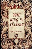 The King in Yellow di Robert Chambers edito da Createspace