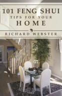 101 Feng Shui Tips for the Home di Richard Webster edito da Llewellyn Publications