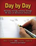 Day by Day di Ruth Ayres edito da Stenhouse Publishers