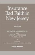 Insurance Bad Faith in New Jersey di Richard L. McMonigle, Lindsay B. Andreuzzi edito da New Jersey Law Journal