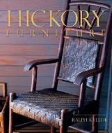 Hickory Furniture di Ralph Kylloe edito da GIBBS SMITH PUB