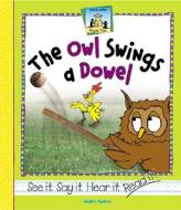 The Owl Swings a Dowel di Anders Hanson edito da Abdo Publishing Company