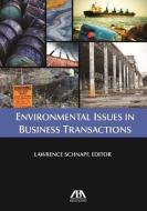 Environmental Issues In Business Transactions di Lawrence P Schnapf edito da American Bar Association