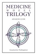 Medicine Wheel Trilogy di Grandmother Puddingstone edito da Page Publishing Inc