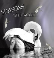 Seasons With Swans di DENISE LAUR VOSHELL edito da Lightning Source Uk Ltd