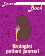 Doctor Book - Urologist Medicine Specialist Patient Journal: 200 Pages with 8 X 10(20.32 X 25.4 CM) Size Will Let You Wr di Dr Health edito da LIGHTNING SOURCE INC