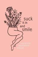 Suck It in and Smile di Laurence Beaudoin-Masse edito da GROUNDWOOD BOOKS