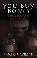 You Buy Bones di Marcia Wilson edito da MX Publishing