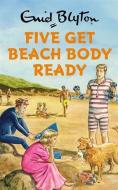 Five Get Beach Body Ready di Bruno Vincent edito da Quercus Publishing