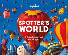 Spotter's World di Lonely Planet edito da Lonely Planet Global Limited