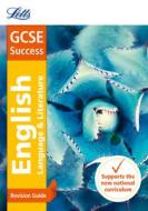 GCSE 9-1 English Language and English Literature Revision Guide di Letts GCSE edito da Letts Educational