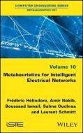 Metaheuristics for Intelligent Electrical Networks di Frédéric Héliodore edito da ISTE Ltd.