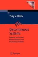 Discontinuous Systems di Yury V. Orlov edito da Springer London