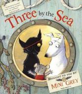 Three By the Sea di Mini Grey edito da Random House Children's Publishers UK