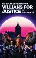 The Return Of The NY Villains For Justice di Marta Nater edito da Amazon Book Publishing Center