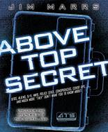 Above Top Secret di Jim (Jim Marrs) Marrs edito da Disinformation Company