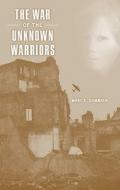 The War of the Unknown Warriors di Mary Dombach edito da BASCOM Hill