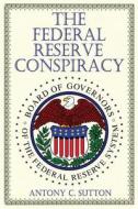 The Federal Reserve Conspiracy di Antony C. Sutton edito da Dauphin Publications Inc.