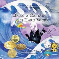 Being a Captain Is Hard Work: A Captain No Beard Story di Carole P. Roman edito da LIGHTNING SOURCE INC