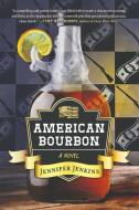 AMERICAN BOURBON di JENNIFER JENKINS edito da LIGHTNING SOURCE UK LTD