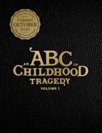 An ABC of Childhood Tragedy: Volume 1 di Jordan B. Peterson edito da LIBRA PR