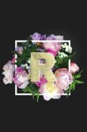 R: Monogram Initial R Notebook for Women + Girls - Pretty Floral di Nifty Notebooks edito da Createspace Independent Publishing Platform