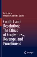 Conflict and Resolution: The Ethics of Forgiveness, Revenge, and Punishment edito da Springer International Publishing